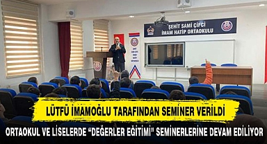 LÜTFÜ İMAMOĞLU TARAFINDAN SEMİNER VERİLDİ