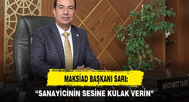 MAKSİAD BAŞKANI SARI: