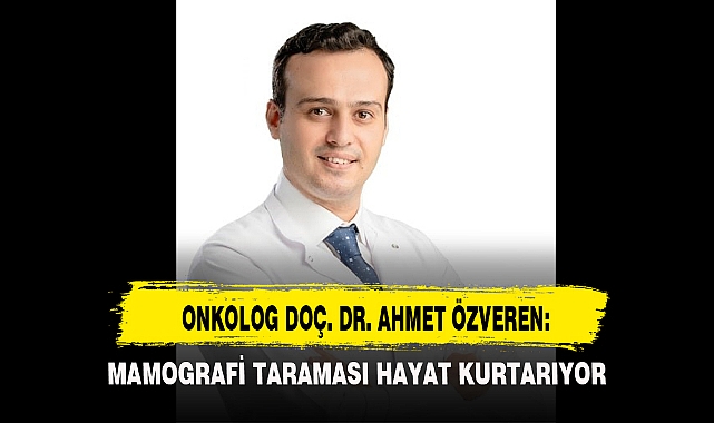 MAMOGRAFİ TARAMASI HAYAT KURTARIYOR