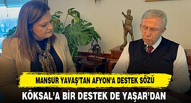 Mansur Yavaş'tan Afyon'a Destek Sözü