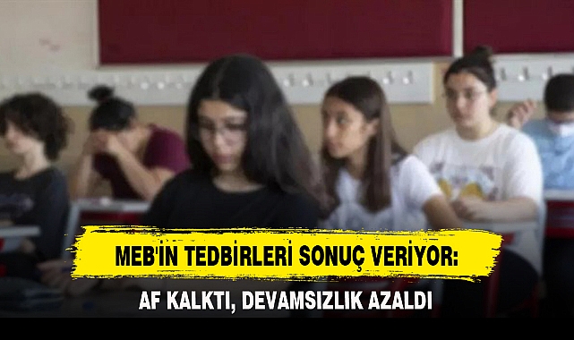 MEB'İN TEDBİRLERİ SONUÇ VERİYOR: