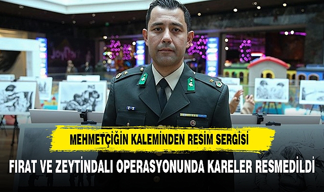 Mehmetçiğin Kaleminden resim sergisi!