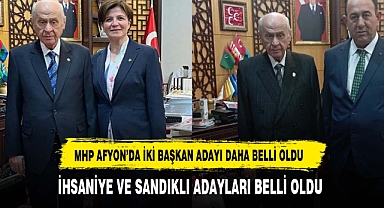MHP AFYON'DA İKİ İLÇE DAHA AÇIKLANDI