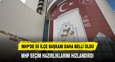 MHP'de 55 ilçe belediye başkan adayı daha belli oldu