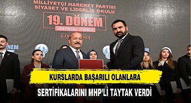 MHP'de Kurslar Tamamlandı. Sertifikaları Vekil Taytak Verdi