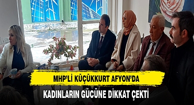MHP'li Küçükkurt Kadınların Gücüne Dikkat Çekti