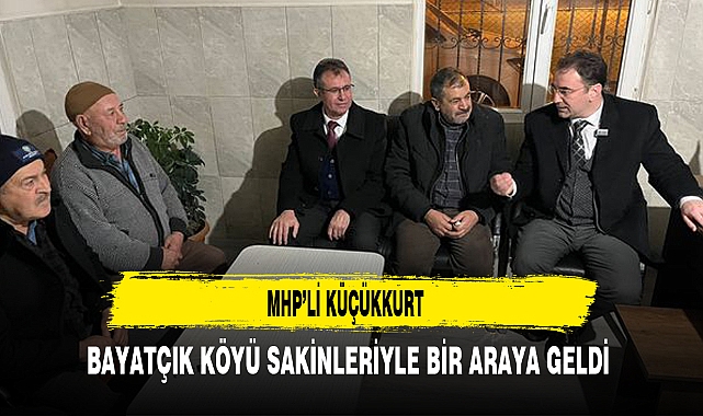 MHP'li Küçükkurt Kırsala Önem Veriyor