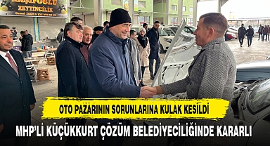 MHP'li Küçükkurt Oto Pazarının Sorunlarına Kulak Kesildi