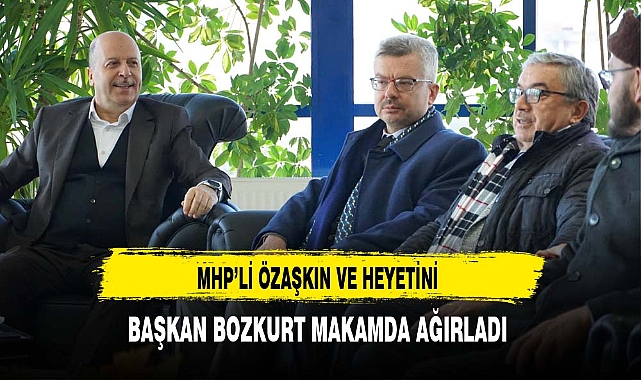 MHP'li Özaşkın Belediye Başkanı Bozkurt'u Ziyaret Etti