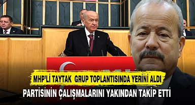 MHP'li Taytak Partisinin Çalışmalarını Yakından Takip Ediyor.