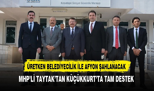 MHP'li Taytak'tan Küçükkurt'ta Tam Destek