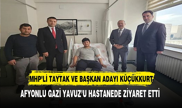 MHP'li Taytak ve Belediye Başkanı Küçükkurt Afyonlu Gazi Yavuz'u Ziyaret Etti