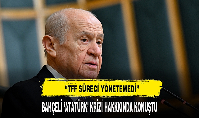 MHP lideri Bahçeli: TFF süreci yönetemedi