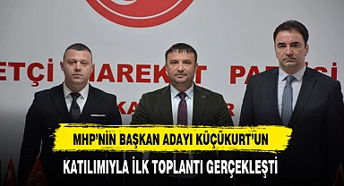 MHP'nin Başkan Adayı Küçükkurt'un Katılımıyla İlk Toplantı Gerçekleşti