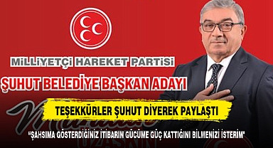 MHP Şuhut Belediye Başkan Adayı Muhittin Özaşkın'dan Şuhutlulara teşekkür