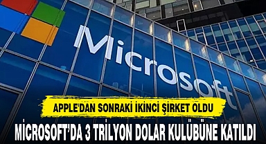 MİCROSOFT’DA 3 TRİLYON DOLAR KULÜBÜNE KATILDI