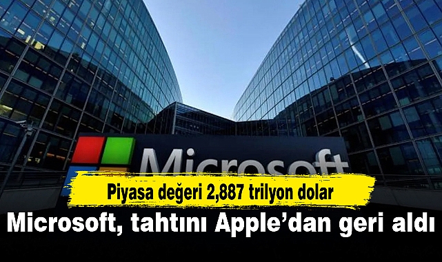 Microsoft, tahtını Apple’dan geri aldı