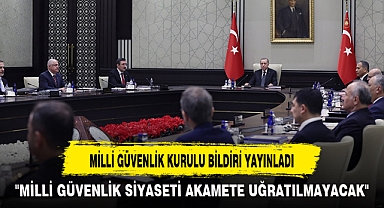 MİLLİ GÜVENLİK KURULU BİLDİRİ YAYINLADI
