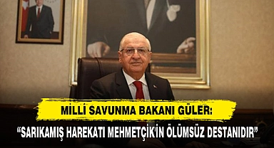 Milli Savunma Bakanı Güler: “Sarıkamış Harekatı Mehmetçik'in Ölümsüz Destanıdır”