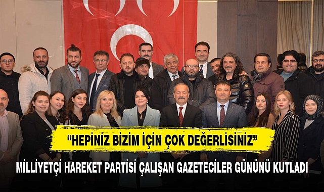 MİLLİYETÇİ HAREKET BASIN MENSUPLARIYLA TAYTAK:"HEPİNİZ BİZİM İÇİN ÇOK DEĞERLİSİNİZ"