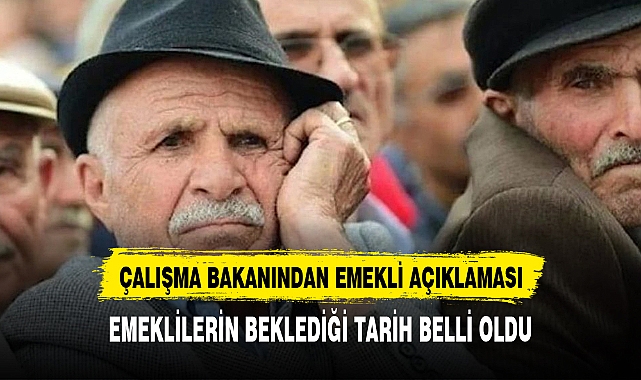 Milyonlarca emeklinin beklediği tarih belli oldu.