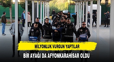 Milyonluk Vurgun Yaptılar! Bir Ayağı Da Afyonkarahisar Oldu