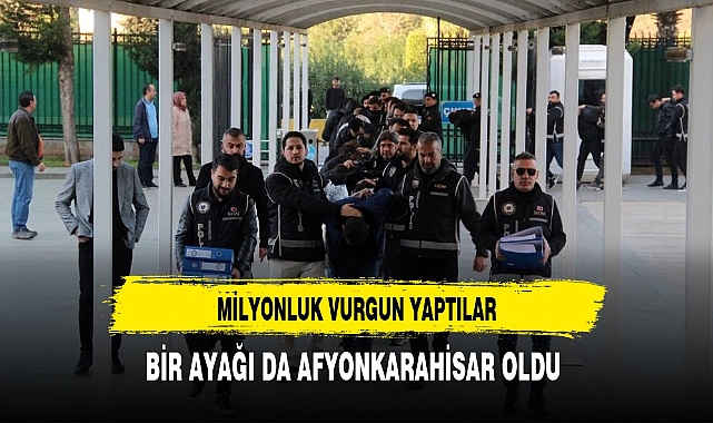 Milyonluk Vurgun Yaptılar! Bir Ayağı Da Afyonkarahisar Oldu