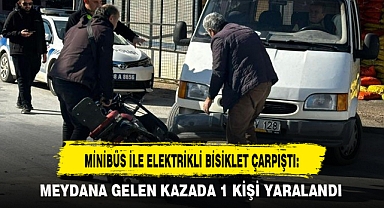 MİNİBÜS İLE ELEKTRİKLİ BİSİKLET ÇARPIŞTI: