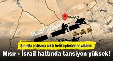 Mısır - İsrail hattında tansiyon yüksek!