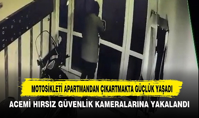 MOTOSİKLETİ APARTMANDAN ÇIKARTMAKTA GÜÇLÜK YAŞADI