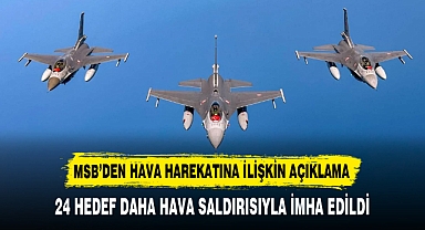 MSB’DEN hava harekatına ilişkin açıklama