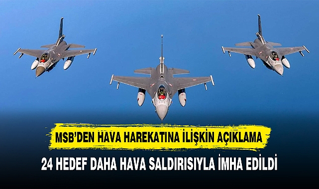 MSB’DEN hava harekatına ilişkin açıklama