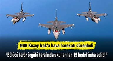 MSB Kuzey Irak’a hava harekatı düzenledi