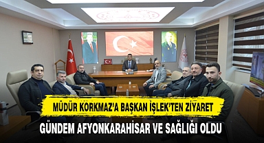 Müdür Korkmaz'a Başkan İşlek'ten Ziyaret