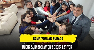 MÜDÜR SÜNNETCİ AFYON'A DEĞER KATIYOR