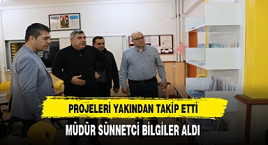 Müdür Sünnetci Projeleri Yakından Takip Ediyor