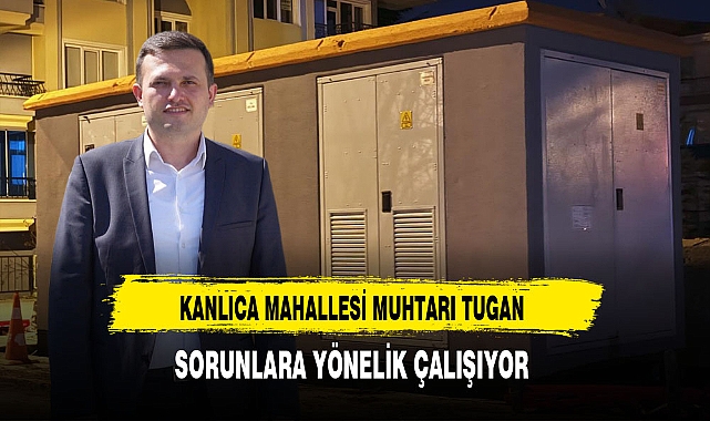 Muhtar Tugan Sorunlara Çözüm Oluyor