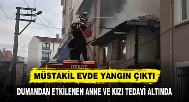 MÜSTAKİL EVDE YANGIN ÇIKTI