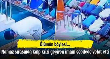Namaz sırasında kalp krizi geçiren imam secdede vefat etti