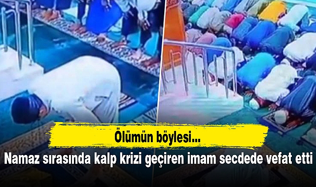 Namaz sırasında kalp krizi geçiren imam secdede vefat etti