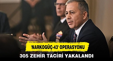 'NARKOGÜÇ-43' OPERASYONU