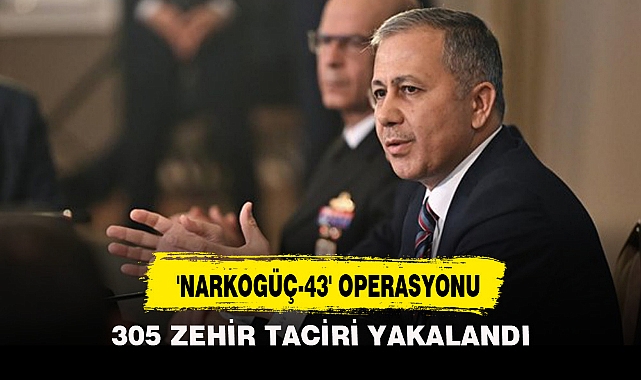 'NARKOGÜÇ-43' OPERASYONU