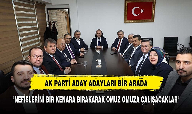 "NEFİSLERİNİ BİR KENARA BIRAKARAK OMUZ OMUZA ÇALIŞACAKLAR"