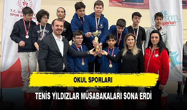 OKUL SPORLARI TENİS YILDIZLAR MÜSABAKALARI SONA ERDİ