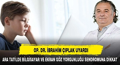 OP. DR. İBRAHİM ÇIPLAK UYARDI