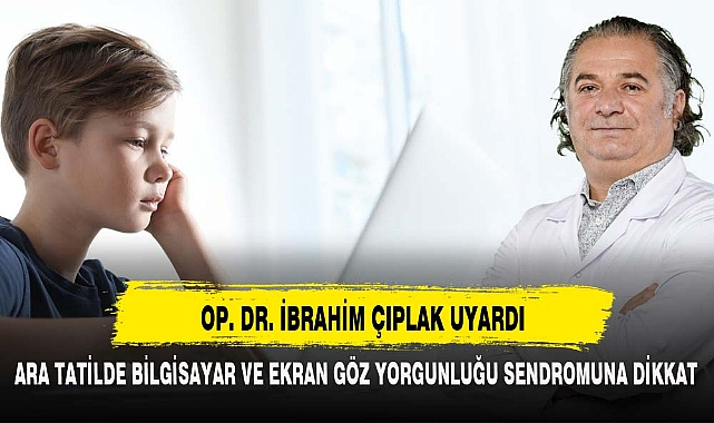 OP. DR. İBRAHİM ÇIPLAK UYARDI