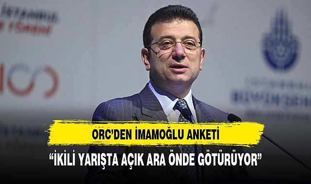 ORC'den İstanbul anketi: İkili yarışta İmamoğlu önde