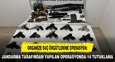 ORGANİZE SUÇ ÖRGÜTLERİNE OPERASYON: