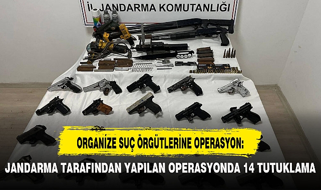 ORGANİZE SUÇ ÖRGÜTLERİNE OPERASYON: