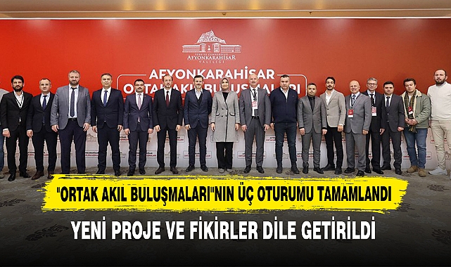 "Ortak Akıl Buluşmaları"nın Üç Oturumu Tamamlandı